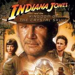 Episode 11: 'Indiana Jones and the Kingdom of the Crystal Skull'