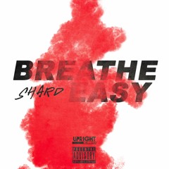 SHARD - BREATH EASY (LYRICAL EXERCISE)