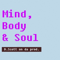 Mind, Body & Soul - D.SCOTT