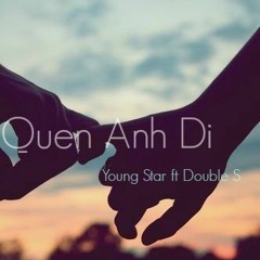 Quên Anh Đi - Young Star ft Double S
