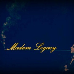 MADAM LEGACY