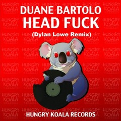 Duane Bartolo - Head Fuck (Dylan Lowe Remix)