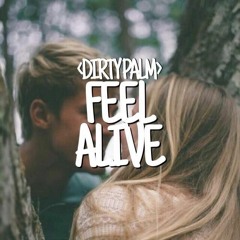 Dirty Palm - Feel Alive (Original Mix) - Free Download