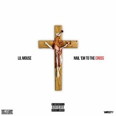 Lil Mouse - Nail Em To The Cross (Slim Jesus  diss)