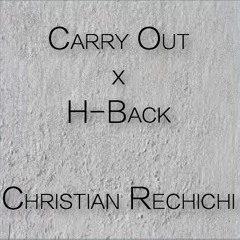 Carry Out x H-Back (Christian Rechichi Bootleg) [Free Download]