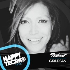 Happy Techno Music Podcast - Special Guest "Gayle San"