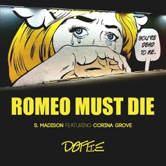 Romeo Must Die ft Corina Grove