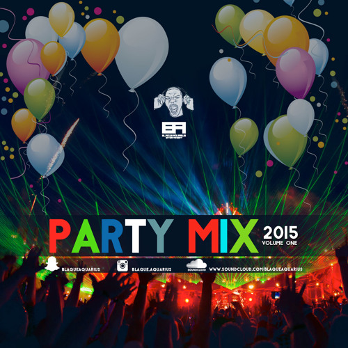 Party Mixtape 2015 Volume One by Blaque Aquarius Free Listening on