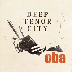 Deep Tenor City - Oba