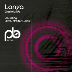 Lonya - Wastelands (Olivier Weiter Remix )