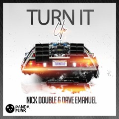 Nick Double & Dave Emanuel - Turn It Up (Out now!)