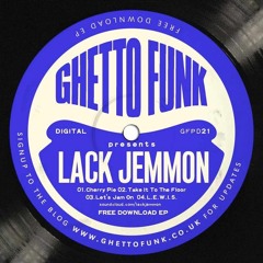 Ghetto Funk Presents: Lack Jemmon (GFPD21)