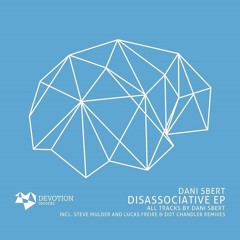 Dani Sbert - Disassociative (Lucas Freire & Dot Chandler Remix) [Devotion Records]