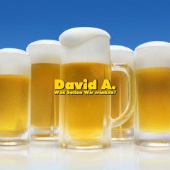 David A. - Was Sollen Wir Trinken?