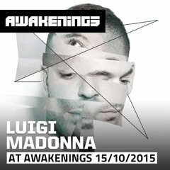 Luigi Madonna @ Awakenings presents Drumcode Special 15-10-2015