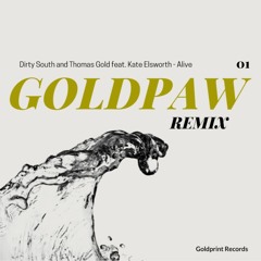 Dirty South and Thomas Gold ft. Kate Elsworth - Alive (Goldpaw Remix)