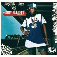 Justin Jay X Missy Elliot - Work It (MrG MASH)(FREE DOWNLOAD)