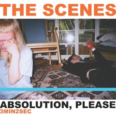 The Scenes - Absolution, Please