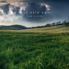 Sam Clever - Deus está aqui (Single)