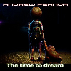 Andrew Feanor feat C-Bastian - The Time To Dream(Radio EDIT | FREE DOWNLOAD)