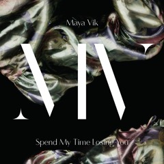 Spend My Time Losing You (prod. Proviant Audio)