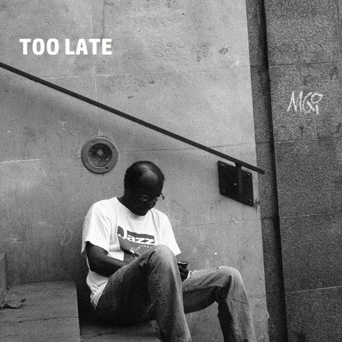 Too late