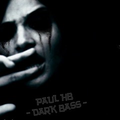 PAUL HB - DARK BASS (PROMO)