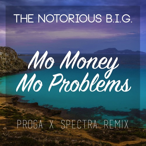 the notorious b.i.g. mo money mo problems
