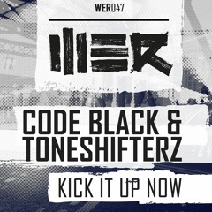 Code Black & Toneshifterz - Kick it up Now (HQ Original)