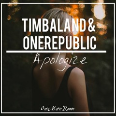 Timbaland - Apologize Ft. OneRepublic (OutaMatic Remix)