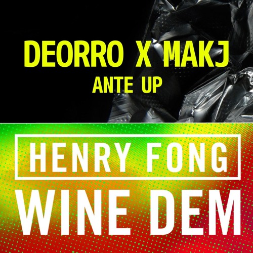Deorro & MAKJ & Henry Fong - Wine Dem Up  (Valesto & Sennro Mashup)[Free Download]