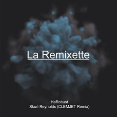 HeRobust - Skurt Reynolds (CLEMJET Remix)