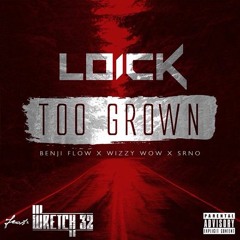 Too Grown (feat. Wretch 32)- Loick Essien