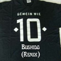 Bushido Gemein Wie 10  (Remake)