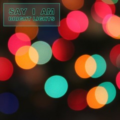Say I Am - Another Day (original/Bright Lights EP)