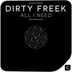 Dirty Freek - All I Need (Club Mix)