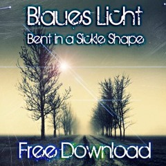 Blaues Licht - Bent in a Sickle Shape (Original Mix) # FREE Download #