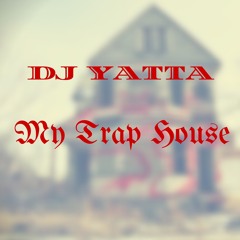 Dj Yatta - My Trap House