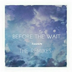 Before The Wait: The Remixes