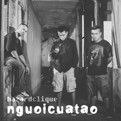 HAZARD CLIQUE - "NGƯỜI CỦA TAO"