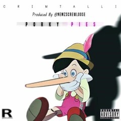 Crimtalli - Porky Pies [Prod. NemzScrewloose]