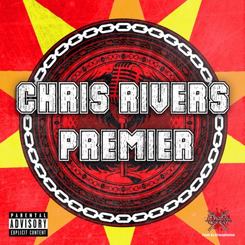 Chris Rivers Premier (Freestyle) - Chris Rivers