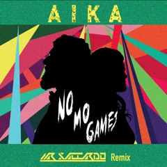 AIKA - No Mo Games (Mr Saccardo HOUSE Remix)
