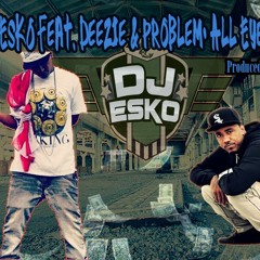 Dj Esko Feat Deezie & Problem - All Eyez On Me