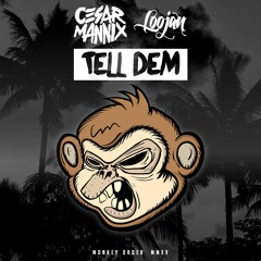 Cesar Mannix & Loojan - Tell Dem (Original Mix)[BUY=DOWNLOAD]