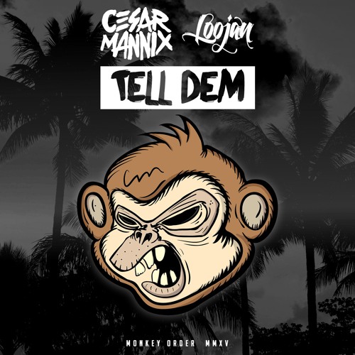 Cesar Mannix & Loojan - Tell Dem (Original Mix)[BUY=DOWNLOAD]
