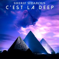 Sherif Sidarous - C'est La Deep (Album Promo)