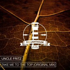 Uncle Fritz - Take Me To The Top (Original Mix)[Free Download]