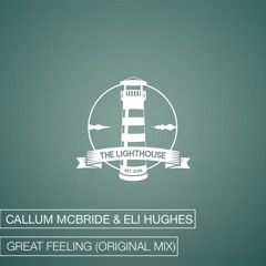 Callum McBride & Eli Hughes - Great Feeling (Original Mix) [Free Download]