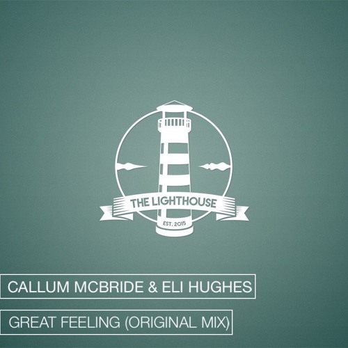 Callum McBride & Eli Hughes - Great Feeling (Original Mix) [Free Download]